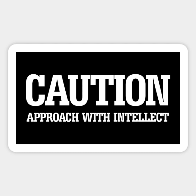Caution Approach with intellect Magnet by Keleonie